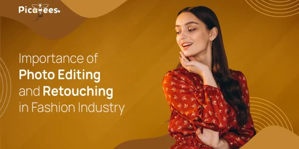 Why Photo Editing In Fashion Photography is MUST?